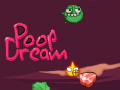 Spēle Poop Dream