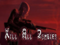 Spēle Kill All Zombies