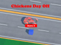 Spēle Chickens Day Off