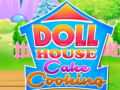Spēle Doll House Cake Cooking