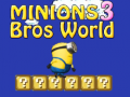 Spēle Minions Bros World 3