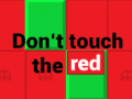 Spēle  Don’t touch the red