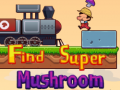 Spēle Find Super Mushroom