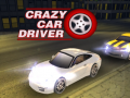 Spēle Crazy Car Driver 