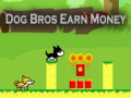 Spēle Dog Bros Earn Money