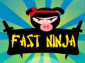 Spēle Fast Ninja