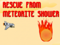 Spēle Rescue from Meteorite Shower
