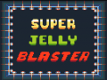 Spēle Super Jelly Blaster