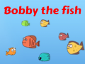 Spēle Bobby the Fish