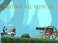 Spēle Destroy All Vehicles