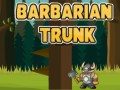 Spēle Barbarian Trunk