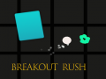 Spēle Breakout Rush