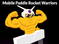 Spēle Mobile Paddle Rocket Warriors