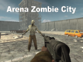 Spēle Arena Zombie City