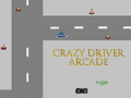 Spēle Crazy Driver Arcade