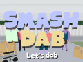 Spēle Smash N Dab