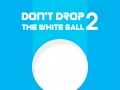 Spēle Don't Drop The White Ball 2