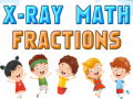 Spēle X-Ray Math Fractions