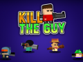 Spēle Kill The Guy