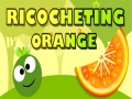 Spēle Ricocheting Orange