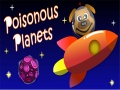 Spēle Poisonous Planets