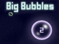 Spēle Big Bubbles