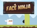 Spēle Face Ninja