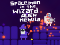Spēle Spaceman in the Wizard Alien Nebula