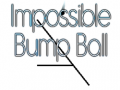 Spēle Impossible Bump Ball