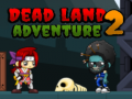 Spēle Dead Land Adventure 2