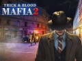 Spēle Mafia Trick & Blood 2