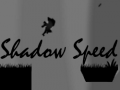 Spēle Shadow Speed