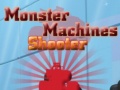 Spēle Monster Machines Shooter