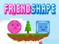 Spēle Friendshape
