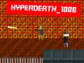 Spēle Hyperdeath_1000