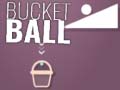 Spēle Bucket Ball