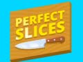 Spēle Perfect Slices