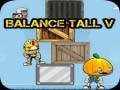 Spēle Balance Tall V