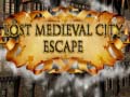 Spēle Lost Medieval City Escape