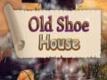 Spēle Old Shoe House