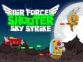 Spēle Air Force Shooter Sky Strike