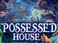 Spēle Possessed House