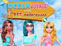 Spēle Ocean Voyage With BFF Princess