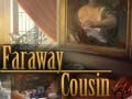 Spēle Faraway Cousin