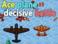 Spēle Ace plane decisive battle