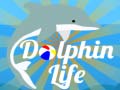 Spēle Dolphin Life