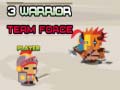 Spēle 3 Warrior Team Force