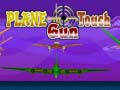 Spēle Plane Touch Gun