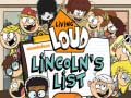 Spēle Living Loud Lincoln’s List