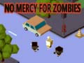 Spēle No Mercy for Zombies
